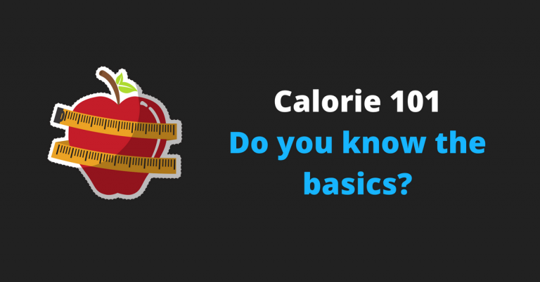 Calories – The Facts You Need To Know